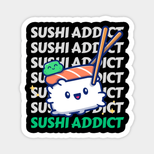 Sushi addict Cute Kawaii I love Sushi Life is better eating sushi ramen Chinese food addict Magnet