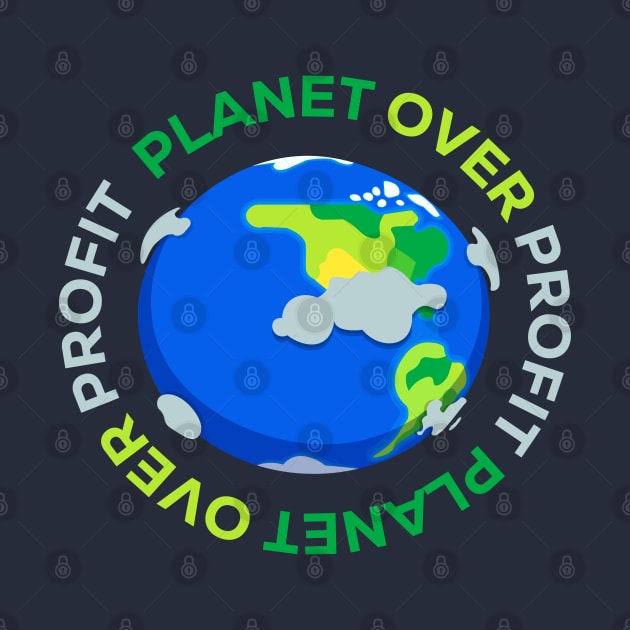 Planet over profit by Kin Lost in Universe