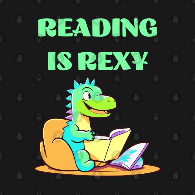 Funny Reading is Rexy Dinosaur by JoeStylistics