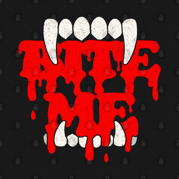 Bite me by NinthStreetShirts