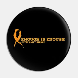 Enough is enough. Stop gun violence Pin