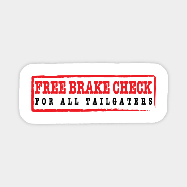 Free Brake Check for Tailgaters Magnet by Estudio3e