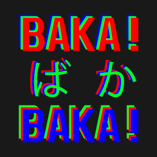 baka (idiot) T-Shirt