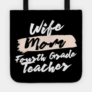 Cute Wife Mom Fourth Grade Teacher Gift Idea Tote