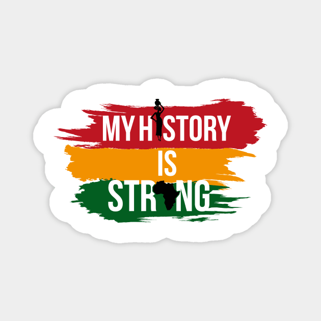 my history is strong Magnet by Mstudio