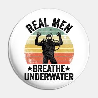 Real Men Breathe Underwater Scuba Diving Dad Gift Pin