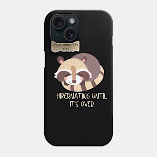 HIBERNATING UNTIL IT'S OVER Phone Case