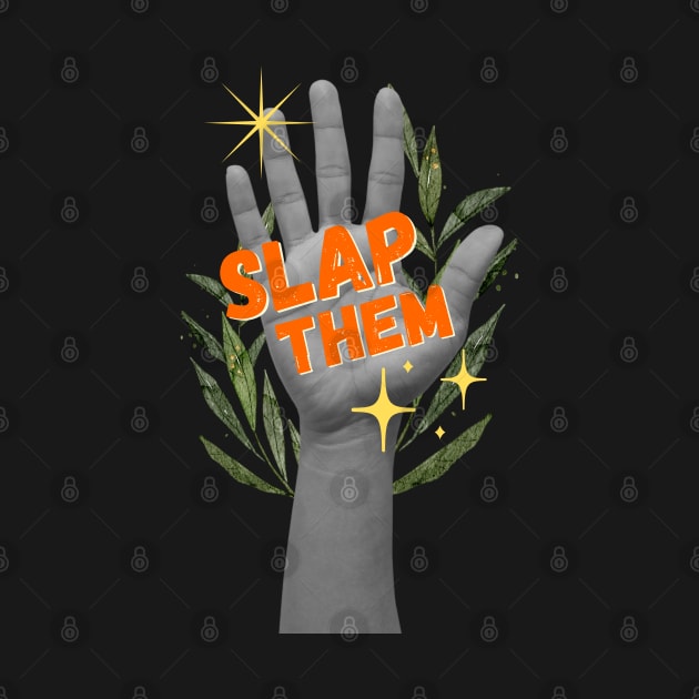 Slap Them by TheSoldierOfFortune