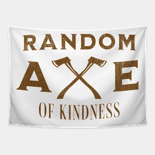 Random Axe Of Kindness Tapestry