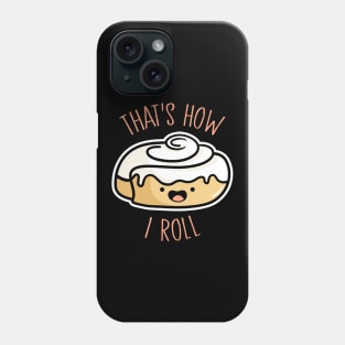 How I Roll Phone Case