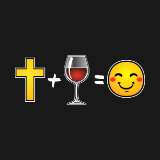 Christ plus Wine equals happiness Christian T-Shirt