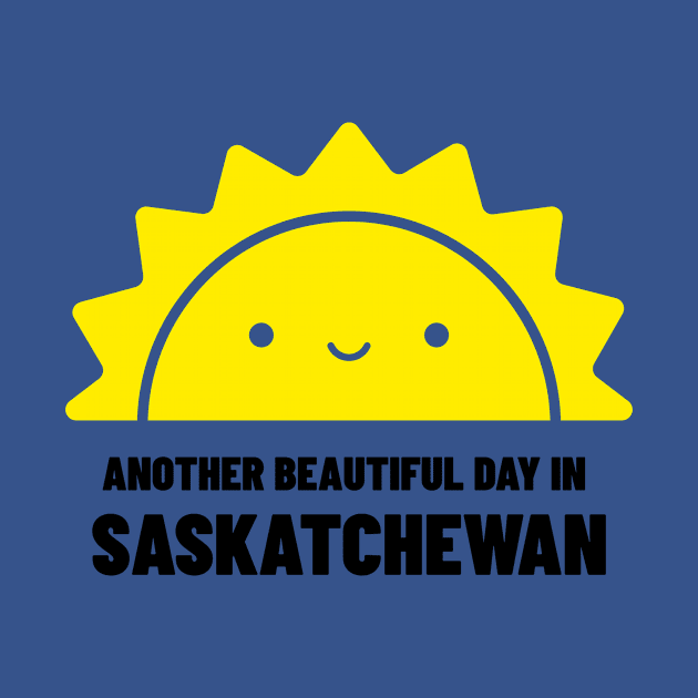 Another Beautiful Day in Saskatchewan by Canada Tees