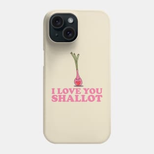 I Love You Shallot - Cute Kawaii Valentine Pun Phone Case