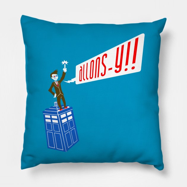 ALLONS-Y!! Pillow by blairjcampbell