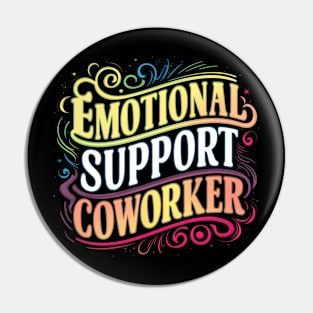 Emotional support coworker Pin