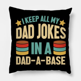 I Keep All My Dad Jokes In A Dad-a-base Gift for Dad Pillow