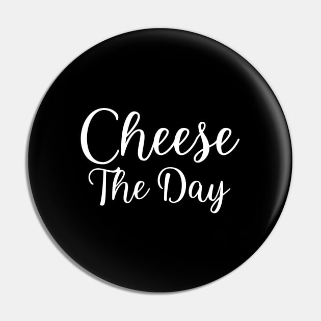 Cheese The Day Pin by HobbyAndArt