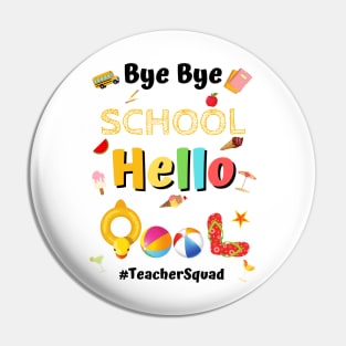 Bye Bye School Hello Pool, Funny Teacher Squad Vacation Gift Pin