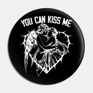 You can kiss me Pin