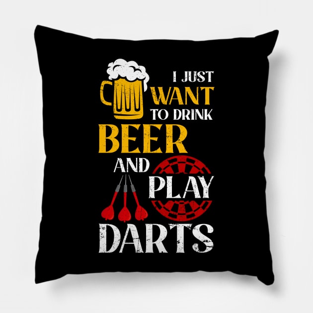 I Just Want To Drink Beer And Play Darts Pillow by Quotes NK Tees