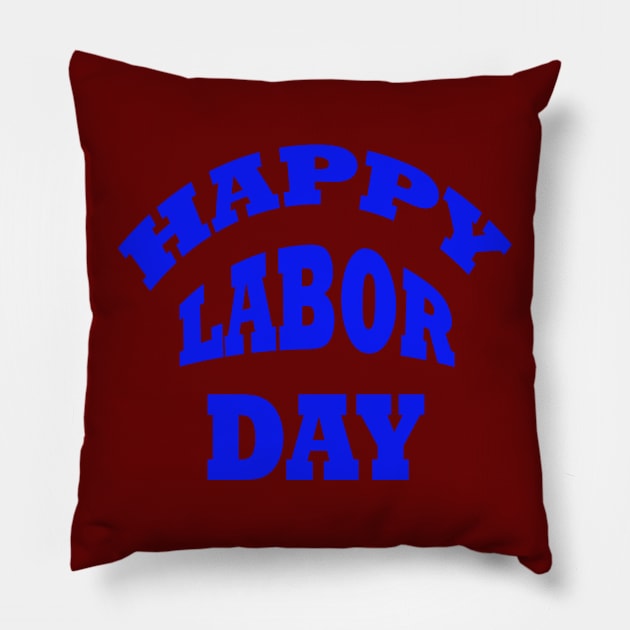 Happy Labor Day-Waleed Pillow by Waleed Mahmud