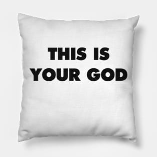 THIS IS YOUR GOD Pillow