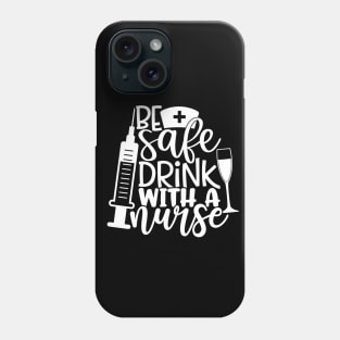 Drink with a nurse - funny nurse joke/pun (white) Phone Case