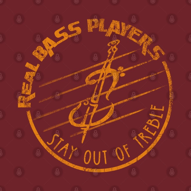 Real Bass Players Stay out of Treble by Blended Designs