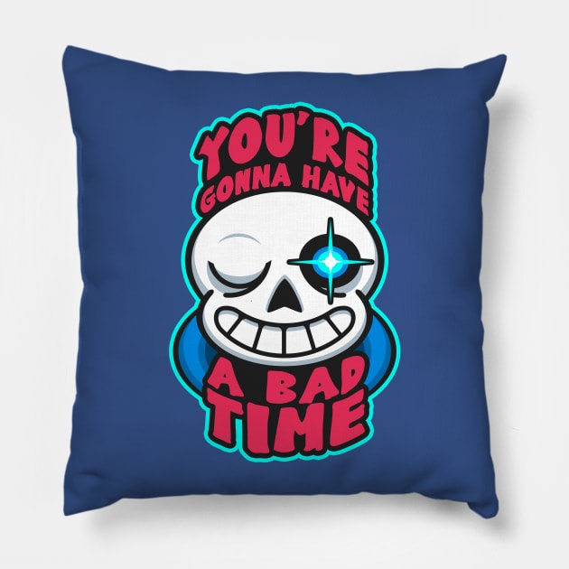 You're Gonna Have A Bad Time Pillow by Archanor