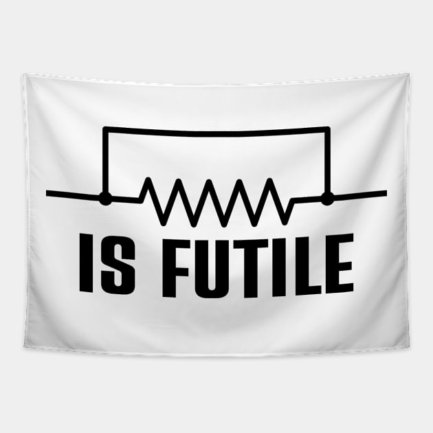 Resistance Is Futile - Funny Engineer Resistor Electrical Engineering Tapestry by RiseInspired