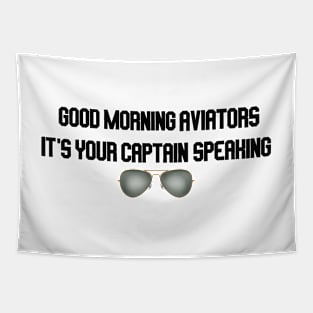 good morning aviators it's your captain speaking with glasses Tapestry