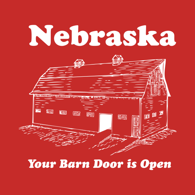 Nebraska Your Barn Door is Open T-shirt by Corn Coast by Corn Coast