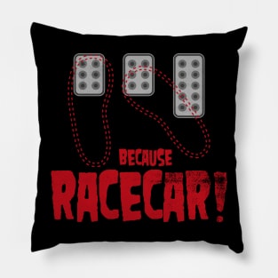 Heel Toe Because Racecar Pillow