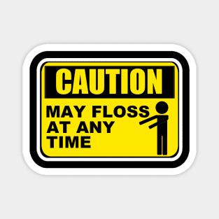 Caution May Floss At Any Time Funny Caution Sign Style Magnet