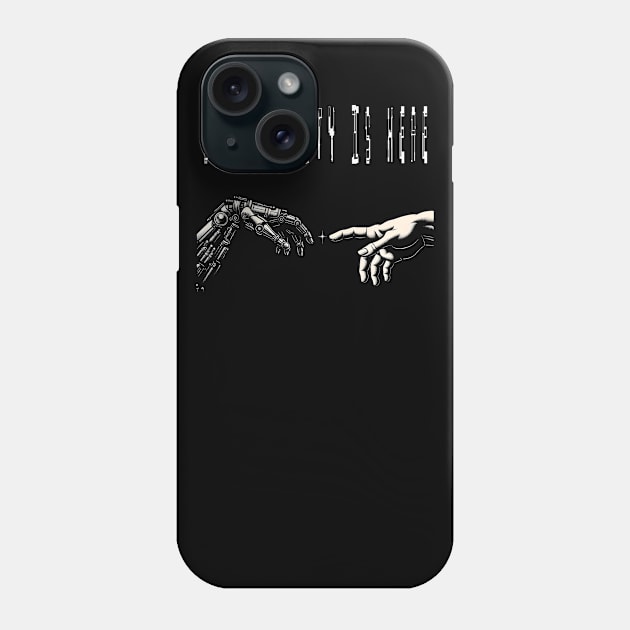 Creation of AI: Singularity is Here Phone Case by MetalByte