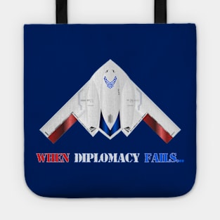 When Diplomacy Fails - USAF Spirit B2 Redwing Stealth Bomber - Patriot Edition Tote