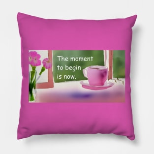 Begin now, simplicity  pink flowers and coffee cup Pillow