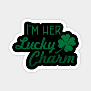 I'm Her Lucky Charm - Men's St Patrick's Day gift Magnet