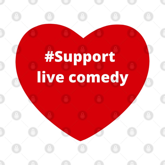 Support Live Comedy - Hashtag Love Heart by support4love