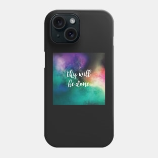 Thy will be done Phone Case