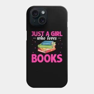 Just A Girl Who Loves Books Phone Case