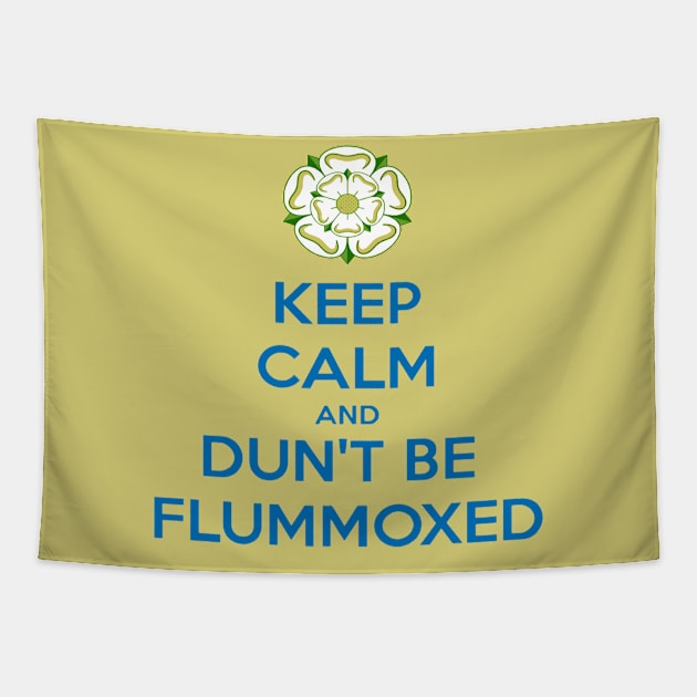 Keep Calm and Dun't Be Flummoxed Yorkshire Dailect Blue Tapestry by taiche