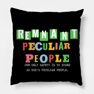 THE REMNANT - A PECULIAR PEOPLE Pillow