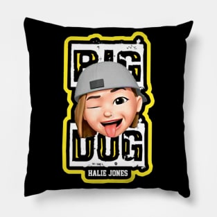 HALIE JONES ''BIG DOG'' Pillow