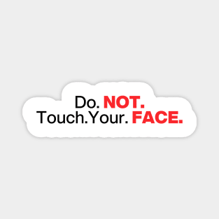 Do. Not. Touch. Your. Face. (Emphasis ver.) Magnet