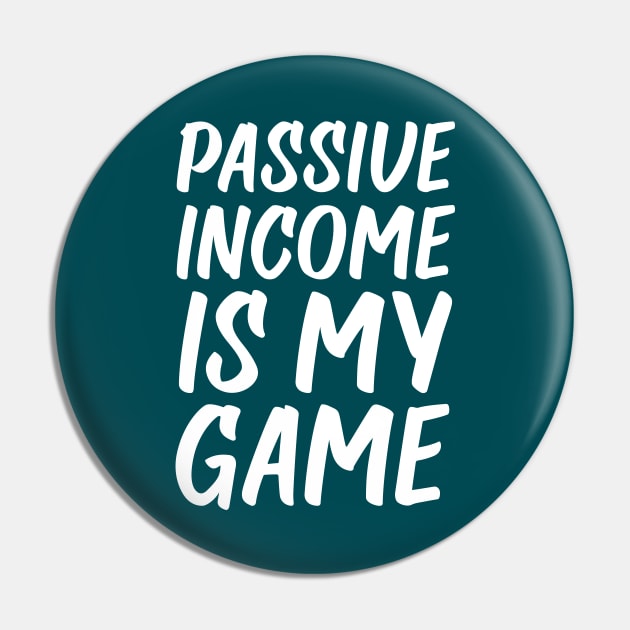 Passive Income is My Game | Money | Life Goals | Midnight Green Pin by Wintre2