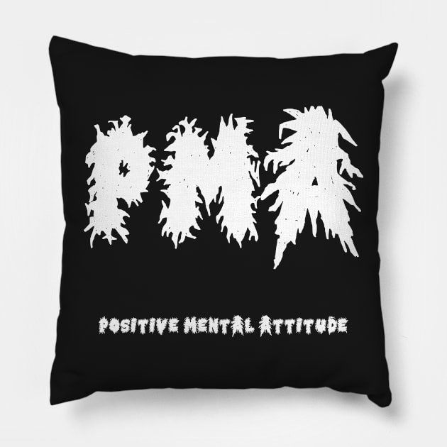 PMA Positive Mental Attitude Metal Hardcore Punk Pillow by thecamphillips