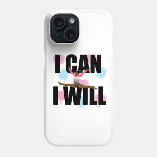 I Can I Will Phone Case