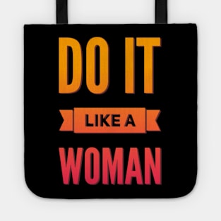 Do it like a woman Tote