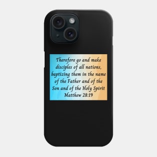 Bible Verse Matthew 28:19 Phone Case